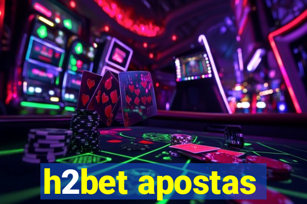 h2bet apostas